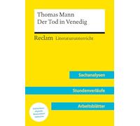 Thomas Mann: Der Tod in Venedig: Reclam Literaturunterricht: Sachanalysen, Stundenverläufe, Arbeitsblätter - Mit Downloadpaket (Unterrichtsmaterialien): 15837