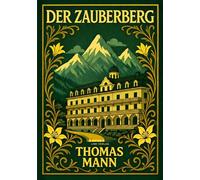 Thomas Mann: Der Zauberberg. Vollständige Neuausgabe