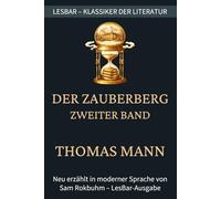 Thomas Mann - Der Zauberberg - Zweiter Band: LesBar - weil Klassiker nicht kompliziert sein müssen (LesBar - neu erzählt in moderner Sprache)