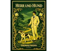 Thomas mann herr und hund vollst ndige n: Herr und Hund. Vollständige Neuausgabe