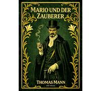 Thomas mann: mario und der zauberer. vollstandige neuausgabe