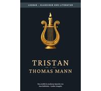 Thomas Mann - Tristan: LesBar - weil Klassiker nicht kompliziert sein müssen (LesBar - neu erzählt in moderner Sprache)