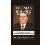 THOMAS MASSIE BIOGRAPHY: A U.S. Congressman’s Journey From Off-Grid Engineer to Washington’s Most Principled Dissenter