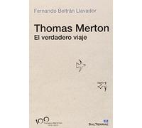 Thomas Merton El verdadero viaje: 150 (Servidores y Testigos)