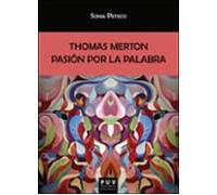 Thomas Merton Pasión Por La Palabra