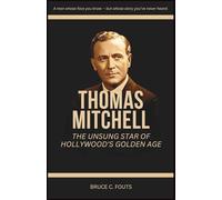 Thomas Mitchell: The Unsung Star of Hollywood’s Golden Age
