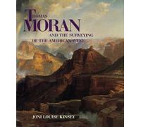 Thomas Moran and the Surveying of the American West: Thomas Moran and the Surveying of the American West (New Directions in American Art S.) [Idioma Inglés]