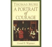 Thomas More: A Portrait of Courage