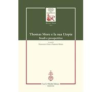 Thomas More e la sua Utopia. Studi e ricerche (Ist. naz. studi sul Rinasc. Studi)