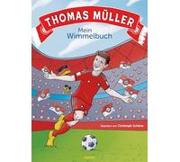 Thomas Müller - Mein Wimmelbuch: Seine wichtigsten Spiele, seine größten Erfolge und viele witzige Details zum Entdecken - Das perfekte Weihnachtsgeschenk für Kinder und Erwachsene