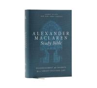 Thomas Nelson Alexander Maclaren Study Bible: Encouragement and Insi (Tapa dura)