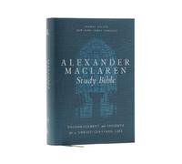 Thomas Nelson Alexander Maclaren Study Bible: Encouragement and Insi (Tapa dura)