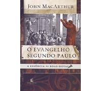 Thomas Nelson Brasil O evangelho Segundo Paulo: A essência Das Boas-Novas (Português)