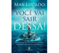 Thomas Nelson Brasil Você vai sair Dessa!: Deus está ao seu Lado mesmo quando os Problemas parecem não TER solução