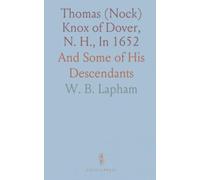 Thomas (Nock) Knox of Dover, N. H., In 1652: And Some of His Descendants