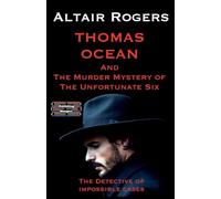 Thomas Ocean And The Murder Mystery of The Unfortunate Six: 2 (Thomas Ocean - The Detective of Impossible Cases)