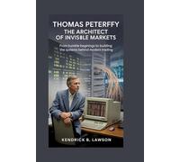 Thomas Peterffy: The Architect of Invisible Markets: From Humble Beginnings to Building the Systems Behind Modern Trading