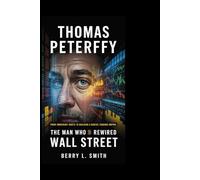 Thomas Peterffy: The Man Who Rewired Wall Street: From Immigrant Roots to Building a Digital Trading Empire