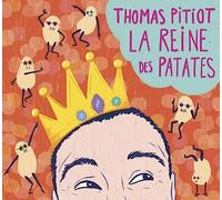Thomas Pitiot - La reine des patates