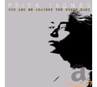 Thomas, Priya - You And Me Against The World Baby