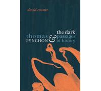 Thomas Pynchon and the Dark Passages of History