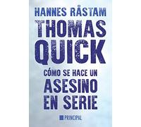 Thomas Quick: Como Se Hace Un Asesino En Serie