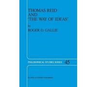 [(Thomas Reid and 'The Way of Ideas')] [By (author) Roger D. Gallie] published on (October, 2011)