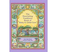 Thomas S. Cowan Sally Fa The Nourishing Traditions Book of Baby & (Tapa blanda)