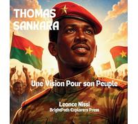 THOMAS SANKARA: Une Vision Pour Son Peuple (Les Heros D' Afrique)