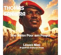 Thomas Sankara: Une Vision Pour Son Peuple (LES HEROS D' AFRIQUE)