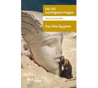 Thomas Schneide Die 101 wichtigsten Fragen - Das Alte Ägypten (Bec (Tapa blanda)