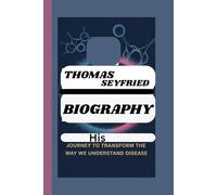 THOMAS SEYFRIED BIOGRAPHY: His Journey to Transform the Way We Understand Disease
