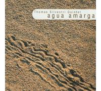 Thomas Silvestri Quintet - Aqua Amarga [Import]
