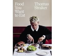 Thomas Straker Food You Want to Eat (Tapa dura)