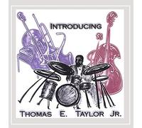 Thomas Taylor - Introducing Thomas E. Taylor JR