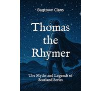 Thomas the Rhymer: The Myths and Legends of Scotland