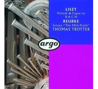 Thomas Trotter - Reubke/Liszt: Organ Works