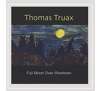 Thomas Truax - Full Moon Over Wowtown