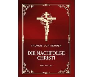 Thomas von kempen die nachfolge christi: Die Nachfolge Christi. Vollständige Neuausgabe