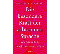 Thomas W. Albre Die besondere Kraft der achtsamen Sprache - Wie wi (Tapa blanda)