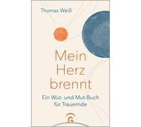 Thomas Wei&szli Mein Herz brennt: Ein Wut- und Mut-Buch für Trauern (Tapa dura)