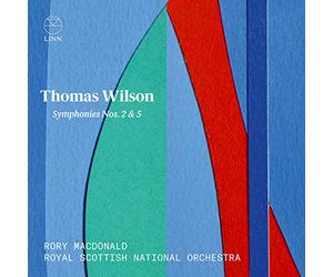 Thomas Wilson - Symphonies N° 2 et N° 5