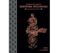 Thomas Wilson's Ironwork Notebooks: Inspiration from a Master