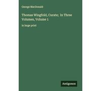 Thomas Wingfold, Curate; In Three Volumes, Volume 1: in large print