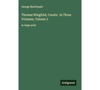 Thomas Wingfold, Curate; In Three Volumes, Volume 3: in large print