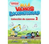 Thomas Y Sus Amigos - Allá Vamos Locomotoras - Colección De Cuentos 2