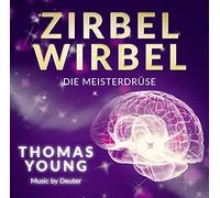 Thomas Young - ZIRBELWIRBEL - Die Meisterdrüse