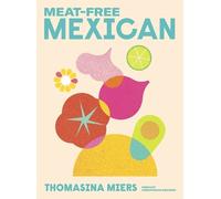 Thomasina Miers Meat-free Mexican (Tapa dura)