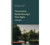 Thomasine Gyllembourg’s Two Ages: A Novella: 9 (Texts from Golden Age Denmark, 9)