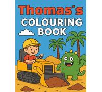 Thomas's Colouring Book: Busy Diggers and Friendly Monsters - Fun Colouring pages for Kids. Personalised gift for Thomas, Birthdays, Christmas or anytime